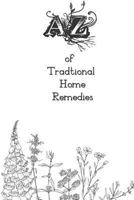 A-Z of Traditional Home Remedies 1522857370 Book Cover