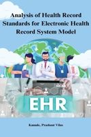 Analysis of health record standards for electronic health record system model B0C48CCSKR Book Cover