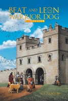 Beat and Leon the Warrior Dog: Britannia 1665598867 Book Cover