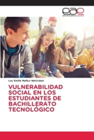 Vulnerabilidad Social En Los Estudiantes de Bachillerato Tecnológico (Spanish Edition) 6200037329 Book Cover