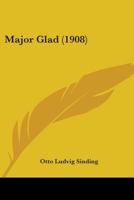 Major Glad (1908) 1104252473 Book Cover