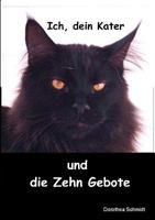 Ich, dein Kater und die zehn Gebote 3833497491 Book Cover