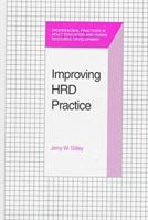 Improving Hrd Practice (Professional Practices in Adult Education and Human Resource Development Series) (Professional Practices in Adult Education and Human Resource Development Series) 0894649833 Book Cover