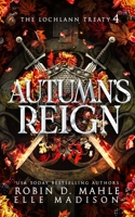 Autumn's Reign (The Lochlann Treaty Series) 1675222843 Book Cover