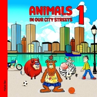 Animals in our City Streets 1: Learn the Names of Animals for Kids B0C479137J Book Cover