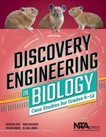 Discovery Engineering in Biology: Case Studies for Grades 6-12 1681406144 Book Cover