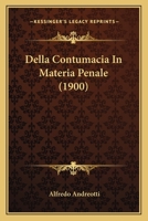 Della Contumacia In Materia Penale (1900) 1160419825 Book Cover