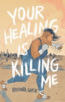 Your Healing Is Killing Me 0991418395 Book Cover