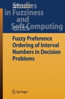 Fuzzy Preference Ordering of Interval Numbers in Decision Problems 3642100600 Book Cover