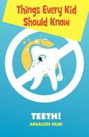 Things Every Kid Should Know-Teeth 1935948237 Book Cover