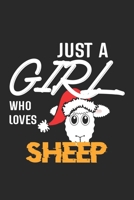 Just A Girl Who Loves Sheep: Sheep Lined Notebook / Sheep Journal Gift, 120 Pages, 6x9, Soft Cover, Matte Finish, Amazing Gift For Sheep Lover 1677421665 Book Cover