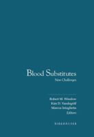 Blood Substitutes: New Challenges 0817638784 Book Cover