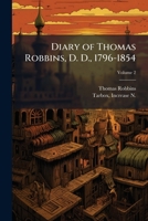 Diary of Thomas Robbins, D. D., 1796-1854 1025187830 Book Cover