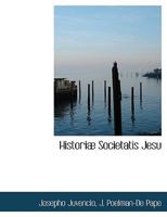 Histori� Societatis Jesu 1140258532 Book Cover