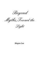 Beyond Myths, Toward the Light 0464204321 Book Cover