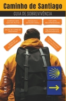 Caminho de Santiago: Guia de Sobrevivência 6500757998 Book Cover