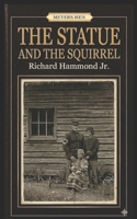 THE STATUE AND THE SQUIRREL (Meyers Men) B0H33G61JJ Book Cover