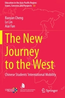 The New Journey to the West: Chinese Students’ International Mobility (Education in the Asia-Pacific Region: Issues, Concerns and Prospects, 53) 9811555907 Book Cover