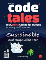 Code Tales, Vol 5 : Sustainable and Responsible Tech (Code Tales - Tech, Ethics, Coding for Tweens) 933422570X Book Cover