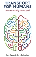 Transport for Humans: Are We Nearly There Yet? 1913019357 Book Cover