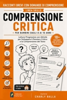 Racconti Brevi con Domande di Comprensione. Comprensione Critica per Bambini dagli 8 ai 10 Anni: Letture Progressive con Attività per Sviluppare il ... e la Comprensione del Testo (Italian Edition) B0H3V58M33 Book Cover