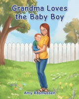 Grandma Loves the Baby Boy B0HDQV6W9P Book Cover