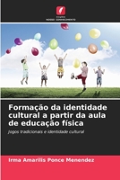 Formação da identidade cultural a partir da aula de educação física: Jogos tradicionais e identidade cultural (Portuguese Edition) B0CL5P8GJX Book Cover