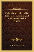 Methodische Unterrichts-Briefe Der Harmonie-Und Kompositions-Lehre (1899) 1160194890 Book Cover