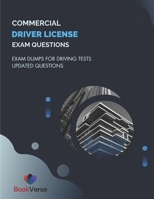 Commercial Driver License Exam Questions: Exam Dumps For driving tests Updated Questions B0CF4CVNXF Book Cover