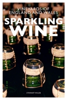 Sparkling Wine: The Vineyards of England and Wales 1851499059 Book Cover