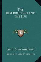 The Resurrection And the Life B0007H9SA4 Book Cover
