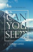 Can You See?: We Don't Always Comprehend What We Observe and Witness 1532021763 Book Cover