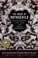 The House of Rothschild, Volume 1: Money's Prophets, 1798-1848 0140240845 Book Cover