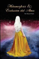 Metamorfosis & Evoluci�n del Alma 1546564594 Book Cover