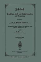 Jahrbuch Der Preussischen Forst- Und Jagdgesetzgebung Und Verwaltung 3642938213 Book Cover