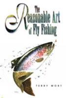 The Reasonable Art of Fly Fishing 1558216839 Book Cover