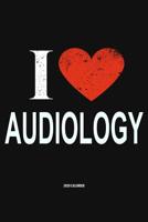 I Love Audiology 2020 Calender: Gift For Audiologist 1079246576 Book Cover