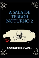 A Sala De Terror Noturno 2 B09K26JB77 Book Cover