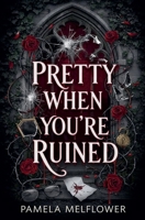 Pretty When You're Ruined B0FWYM6X15 Book Cover