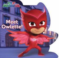 Meet Owlette! (PJ Masks) 1534401792 Book Cover