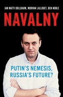 Navalny: Putin's Nemesis, Russia's Future? 0197611702 Book Cover