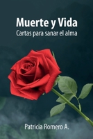 Muerte y Vida: Cartas para sanar el alma (Spanish Edition) 1685745601 Book Cover
