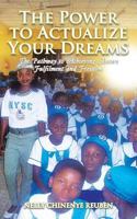 The Power to Actualize Your Dreams: The Pathway to Achieving Sincere Fulfilment and Freedom 1481784374 Book Cover