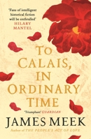 To Calais, in Ordinary Time 178689677X Book Cover