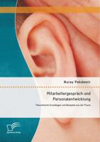 Mitarbeitergesprach Und Personalentwicklung: Theoretische Grundlagen Und Beispiele Aus Der Praxis 3842896816 Book Cover