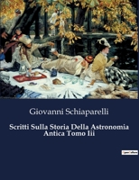 Scritti Sulla Storia Della Astronomia Antica Tomo Iii (Italian Edition) B0CJ4BB8T7 Book Cover
