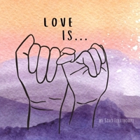 Love Is... (Emotions for Kids) B0F22KQSH6 Book Cover
