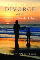 Divorce and the Special Needs Child: A Guide for Parents 1849058253 Book Cover