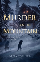 Left in the Snow to Die : Murder on the Mountain 1970582383 Book Cover