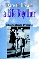 Dare to Dream a Life Together 142084167X Book Cover
